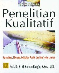 Image of Penelitian Kualitatif :Komunikasi, Ekonomi, Kebijakan Publik, dan Ilmu Sosial Lainnya